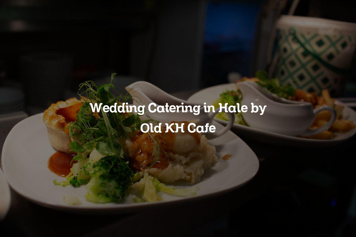 Wedding Catering in Hale